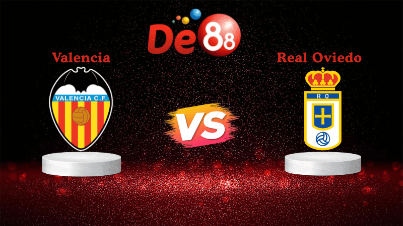 DE88 Soi kèo Valencia vs Real Oviedo 02h00 ngày 30/09/2025 - La Liga
