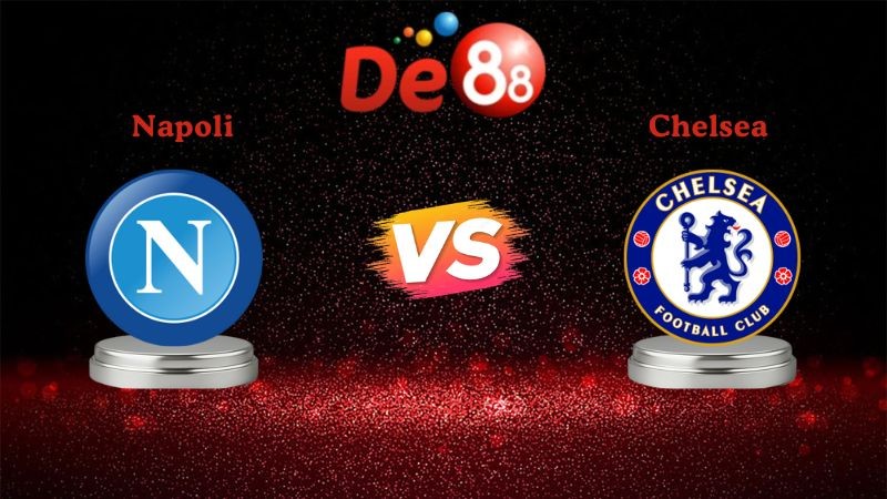 DE88 Soi kèo Napoli vs Chelsea 03h00 ngày 29/01/2026 - Champions League