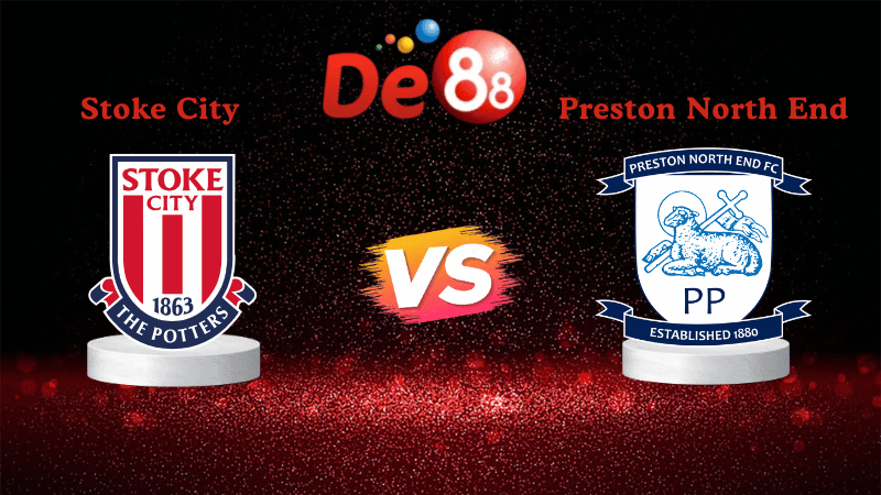 DE88 Nhận định Soi kèo Stoke City vs Preston North End 22h00 ngày 26/12/2025 - Hạng 2 Anh