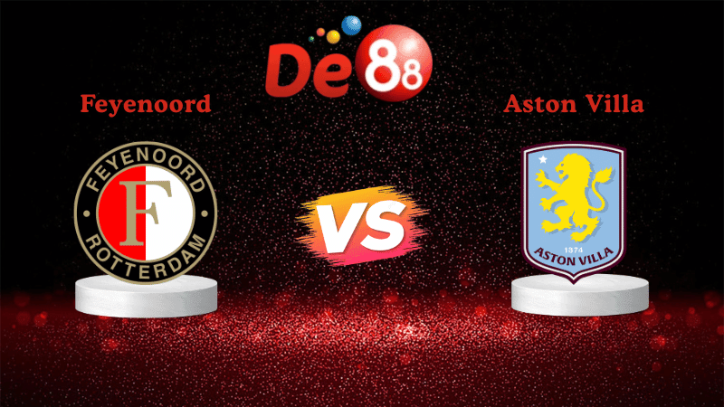 DE88 Soi kèo Feyenoord vs Aston Villa 02h00 ngày 03/10/2025 - Europa League
