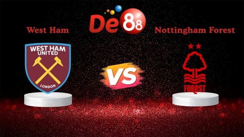 DE88 Soi kèo West Ham vs Nottingham Forest 03h00 ngày 07/01/2026 - Ngoại Hạng Anh