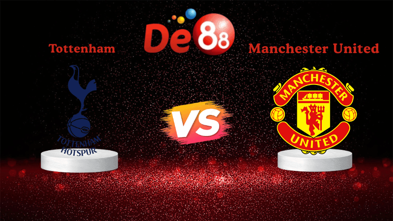 DE88 Soi kèo Tottenham vs Manchester United 19h30 ngày 08/11/2025 - Ngoại hạng Anh