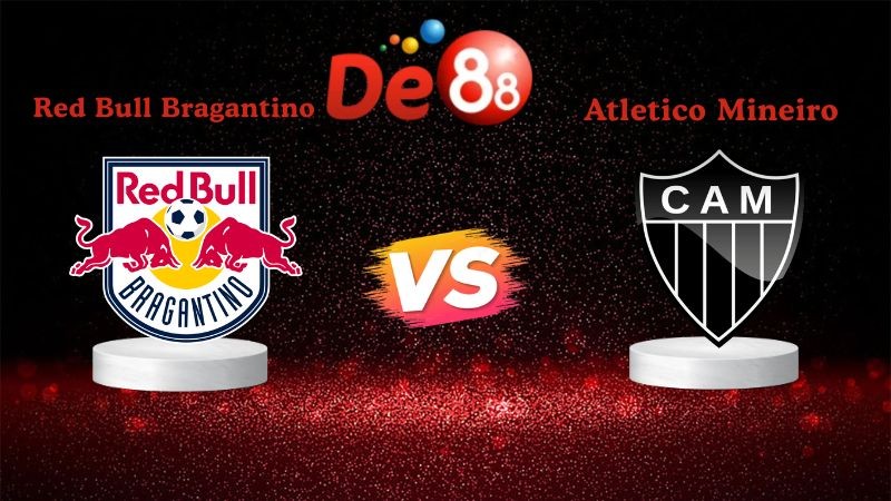 DE88 Nhận định soi kèo Red Bull Bragantino SP vs Atletico Mineiro 05h00 ngày 17/11/2025 - VĐQG Brazil