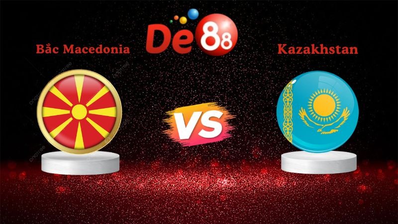 DE88 Nhận định soi kèo Bắc Macedonia vs Kazakhstan 01h45 ngày 14/10/2025 - Vòng loại World Cup 2026