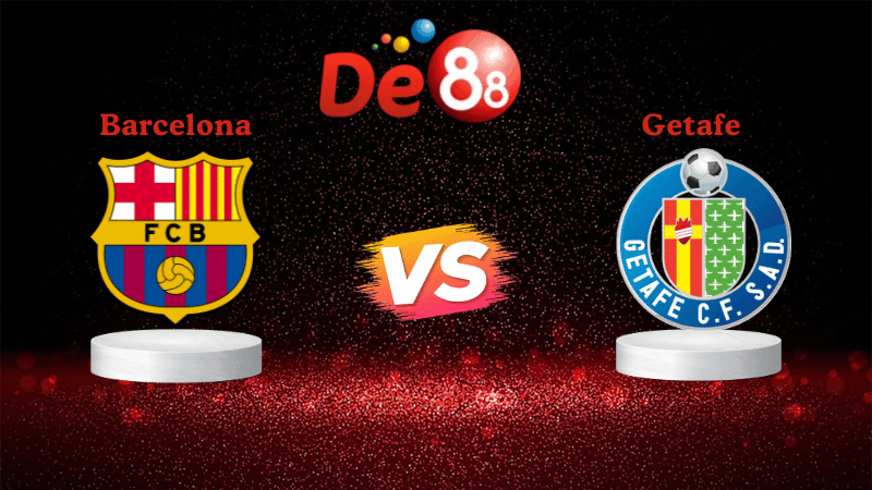 DE88 Soi kèo Barcelona vs Getafe 02h00 ngày 22/09/2025 - La Liga