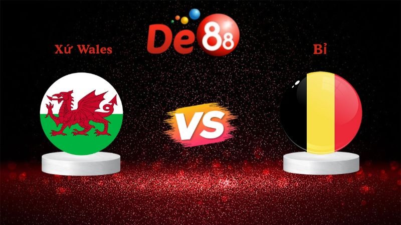 DE88 Nhận định soi kèo Xứ Wales vs Bỉ 01h45 ngày 14/10/2025 - Vòng loại World Cup 2026