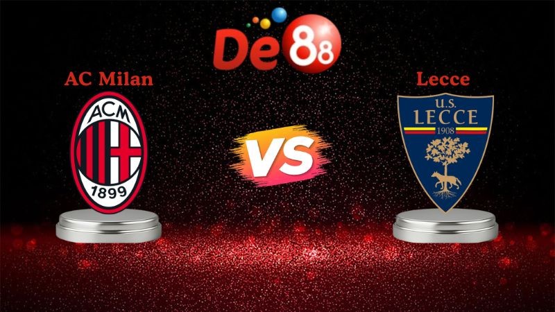 DE88 Soi kèo AC Milan vs Lecce 02h45 ngày 19/01/2026 - Serie A