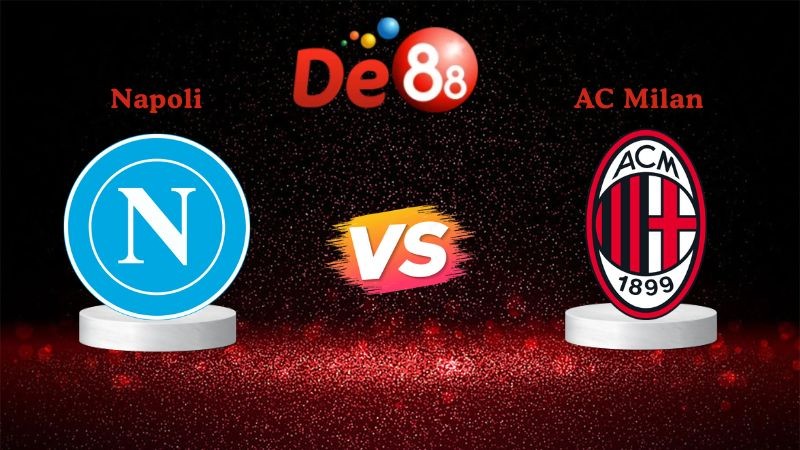 DE88 Nhận định soi kèo Napoli vs AC Milan 02h00 ngày 19/12/2025 - Siêu Cúp Ý