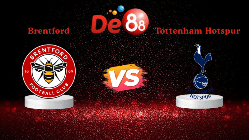 DE88 Nhận định soi kèo Brentford vs Tottenham Hotspur 03h00 ngày 02/01/2026 - Ngoại Hạng Anh