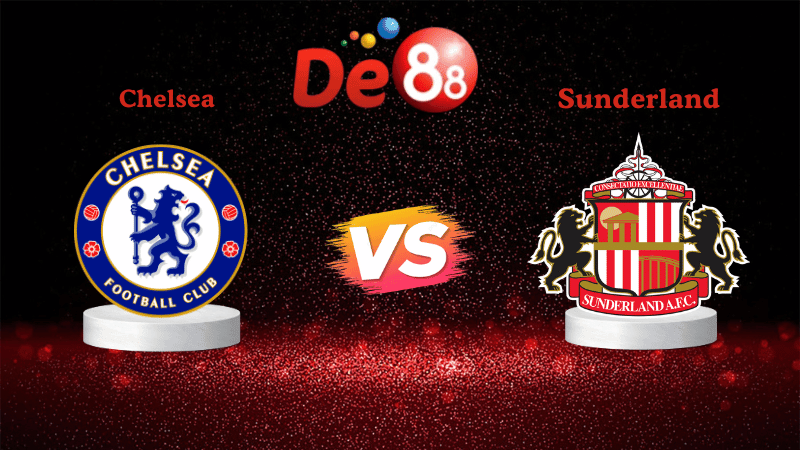 DE88 Nhận định Soi kèo Chelsea vs Sunderland 21h00 ngày 25/10/2025 - Ngoại hạng Anh