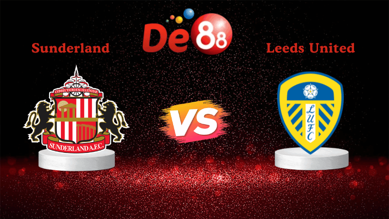 DE88 Nhận định soi kèo Sunderland vs Leeds United 21h00 ngày 28/12/2025 - Ngoại Hạng Anh