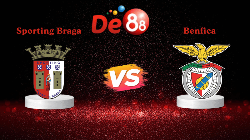 DE88 Nhận định soi kèo Sporting Braga vs Benfica 01h00 ngày 29/12/2025 - VĐQG Bồ Đào Nha