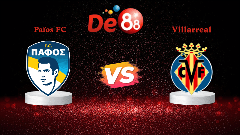 DE88 Nhận định soi kèo Pafos FC vs Villarreal 00h45 ngày 06/11/2025 - Champions League