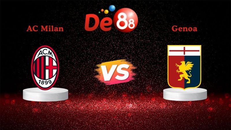 DE88 Soi kèo AC Milan vs Genoa 02h45 ngày 09/01/2026 - Serie A