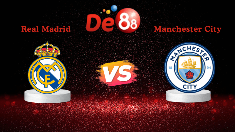 DE88 Nhận định soi kèo Real Madrid vs Manchester City 03h00 ngày 11/12/2025 - Champions League