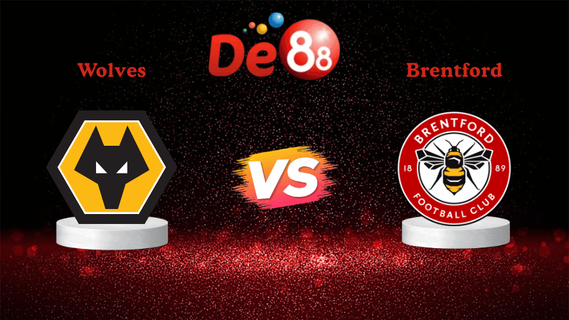 DE88 Nhận định soi kèo Wolves vs Brentford 22h00 ngày 20/12/2025 - Ngoại Hạng Anh