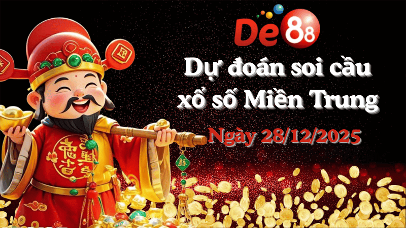 DE88 Dự đoán soi cầu xổ số miền Trung hôm nay ngày 28/12/2025 [Trúng Chắc]