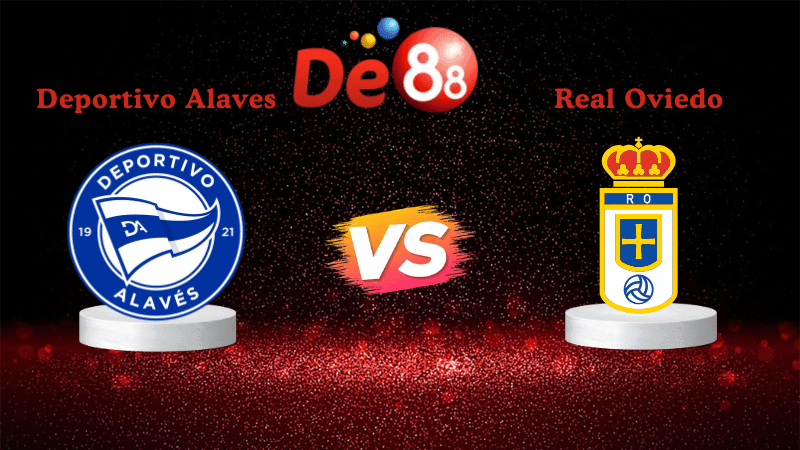 DE88 Nhận định soi kèo Deportivo Alaves vs Real Oviedo 00h30 ngày 05/01/2026 - La Liga