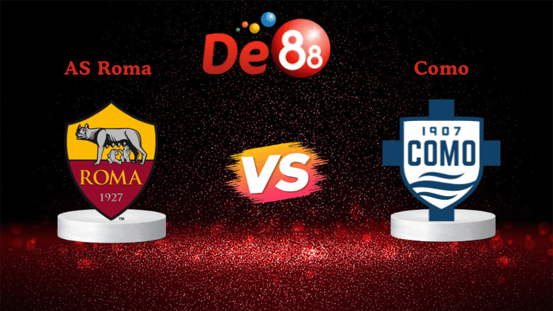 DE88 Nhận định soi kèo AS Roma vs Como 03h00 ngày 16/12/2025 - Serie A