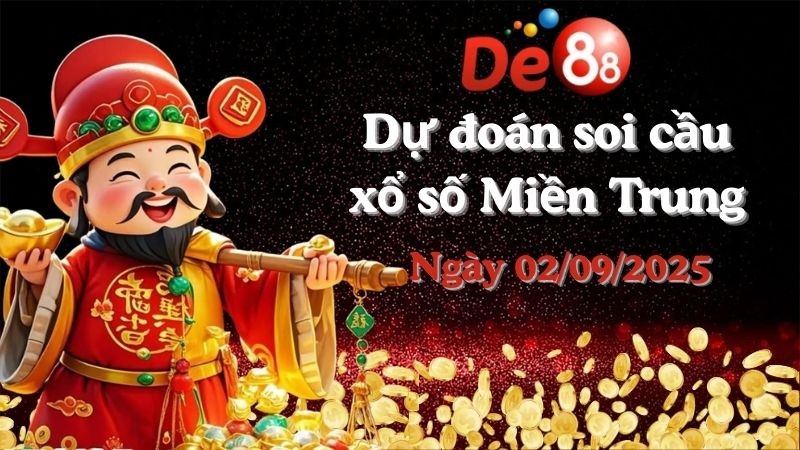 DE88 Dự đoán soi cầu xổ số miền Trung hôm nay ngày 02/09/2025 [Trúng Chắc]